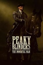 Peaky Blinders: The Immortal Man movie4k
