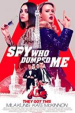 Watch The Spy Who Dumped Me Movie4k