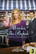 Watch Murder, She Baked: A Chocolate Chip Cookie Mystery Movie4k