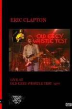 Watch Eric Clapton: BBC TV Special - Old Grey Whistle Test Movie4k