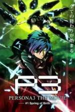 Watch Persona 3 The Movie Chapter 1, Spring of Birth Movie4k