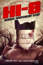 Watch Hi-8 (Horror Independent 8) Movie4k