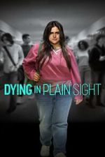 Watch Dying in Plain Sight Movie4k