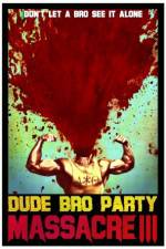 Watch Dude Bro Party Massacre III Movie4k