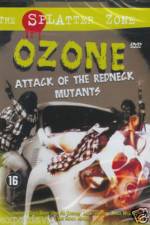 Watch Ozone Attack of the Redneck Mutants Movie4k