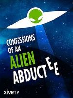 Watch Confessions of an Alien Abductee Movie4k