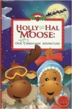 Watch Holly and Hal Moose: Our Uplifting Christmas Adventure Movie4k