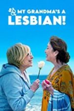 Watch So My Grandma\'s a Lesbian! Movie4k