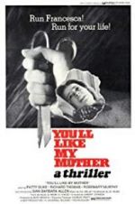 Watch You\'ll Like My Mother Movie4k