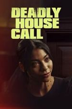 Watch Deadly House Call Movie4k