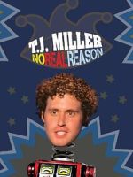 Watch T.J. Miller: No Real Reason Movie4k