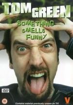 Watch Tom Green: Something Smells Funny Movie4k