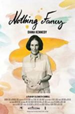 Watch Diana Kennedy: Nothing Fancy Movie4k