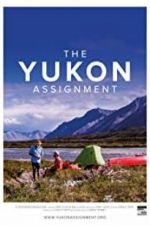 Watch The Yukon Assignment Movie4k