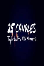 Watch 25 Candles: Taylor Swifts MTV Moments Movie4k