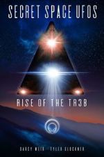 Watch Secret Space UFOs - Rise of the TR3B Movie4k