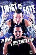 Watch WWE: Twist of Fate - The Matt and Jeff Hardy Story Movie4k