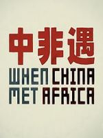 Watch When China Met Africa Movie4k