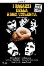 Watch I ragazzi della Roma violenta Movie4k