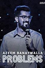 Watch Azeem Banatwalla: Problems Movie4k