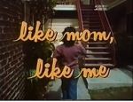 Watch Like Mom, Like Me Movie4k