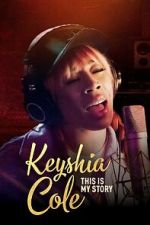 Watch Keyshia Cole This Is My Story Movie4k