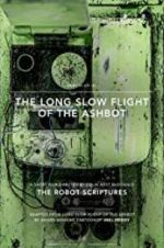 Watch The Long Slow Flight of the Ashbot Movie4k