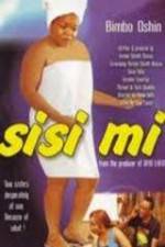 Watch Sisi Mi Movie4k