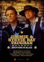 Watch Jimmie and Stevie Ray Vaughan: Brothers in Blues Movie4k