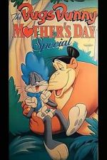 Watch The Bugs Bunny Mother\'s Day Special Movie4k