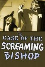 Watch The Case of the Screaming Bishop Movie4k