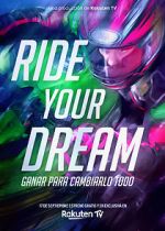 Watch Ride Your Dream Movie4k