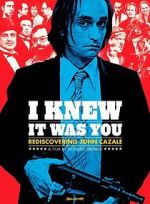 Watch I Knew It Was You: Rediscovering John Cazale Movie4k