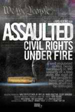 Watch Assaulted: Civil Rights Under Fire Movie4k