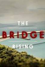 Watch The Bridge Rising Movie4k
