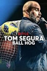 Watch Tom Segura: Ball Hog Movie4k