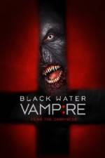 Watch Black Water Vampire Movie4k
