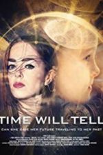 Watch Time Will Tell Movie4k