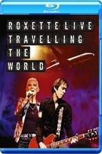 Watch Roxette LIVE ? Travelling The World Movie4k