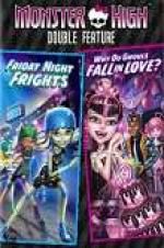 Watch Monster High Double Feature - Friday Night Frights - Why Do Ghouls Fall in Love Online Movie4k