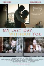 Watch My Last Day Without You Movie4k