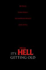 Watch It\'s Hell Getting Old (Short 2019) Movie4k