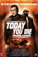 Watch Today You Die Movie4k