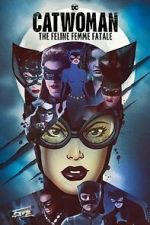 Watch DC Villains - Catwoman: The Feline Femme Fatale Movie4k