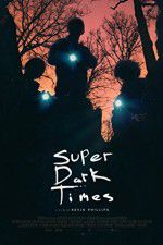 Watch Super Dark Times Movie4k