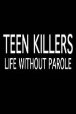 Watch Teen Killers Life Without Parole Movie4k