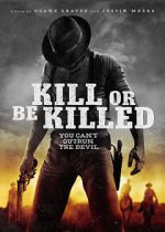 Watch Kill or Be Killed Movie4k