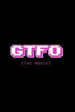 Watch GTFO: Get the F&#% Out Movie4k