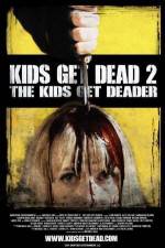 Watch Kids Get Dead 2: The Kids Get Deader Movie4k