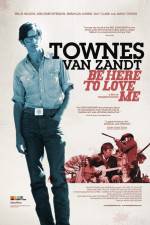 Watch Be Here to Love Me A Film About Townes Van Zandt Movie4k
